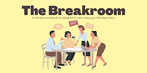 The Breakroom: A Standup Comedy Show