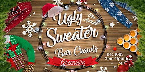6th Annual Ugly Sweater Bar Crawl: Greenville
