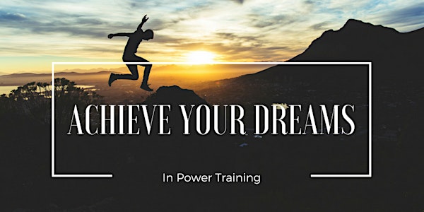 ACHIEVE YOUR DREAMS