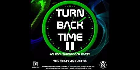 8/11 Turn Back Time: EDM Throwback Party @ Noto Philly - RSVP Free b4 11