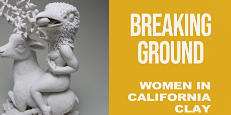 Breaking Ground: Women in California Clay - Opening Reception