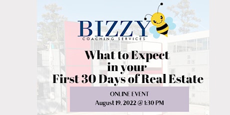 What to Expect in Your First 30 Days of Real Estate ONLINE EVENT