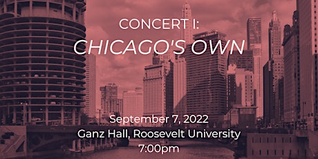 2022 COLLABORATIVE WORKS FESTIVAL - CONCERT I: Chicago's Own