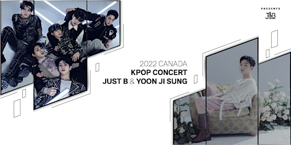 2022 JUST B & YOON JI SUNG K-POP Canada Tour