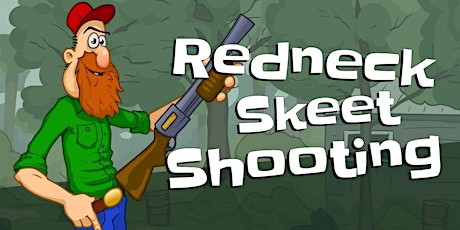 4th Annual Redneck Skeet Shoot