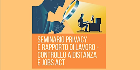 Immagine principale di Seminario "Privacy e Sicurezza" - Rapporto di lavoro - jobs act 
