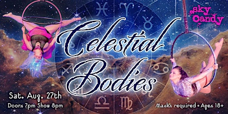 Celestial Bodies: A Zodiac Themed Aerial & Variety Show