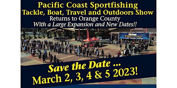 2023 Pacific Coast Sportfishing Tackle, Boat, Travel, and Outdoors Show