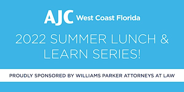 AJC's 2022 Summer Lunch & Learn Series