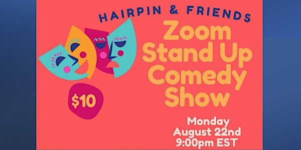Hairpin & Friends Zoom Comedy Show