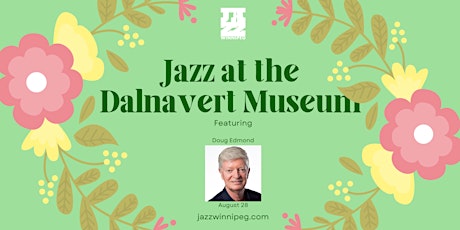 Doug Edmond | Jazz at the Dalnavert Museum