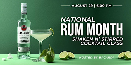 Shaken N’ Stirred: National Rum Month Cocktail Class