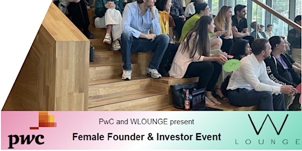 WLOUNGE x PwC Raise - Female Founder & Investor Event