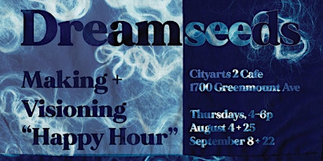 Dreamseeds: Makerspace and Happy Hour