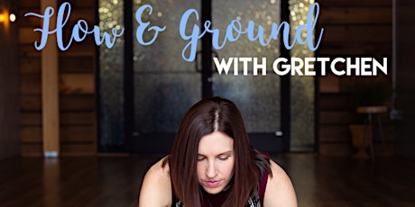 Flow & Ground - flow and yin yoga