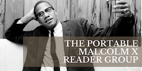 The Portable Malcolm X Reader Group Session I