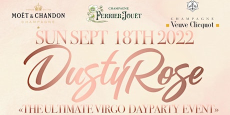 DUSTY ROSE • THE ULTIMATE VIRGO DAYPARTY EVENT • EARLY ARRIVAL SUGGESTED