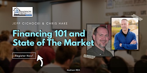 Madison  REI Spotlight Event: Financing 101 and State of The Market!