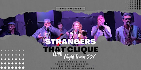 The Pocket Presents: Strangers That Clique W/ Night Train 357