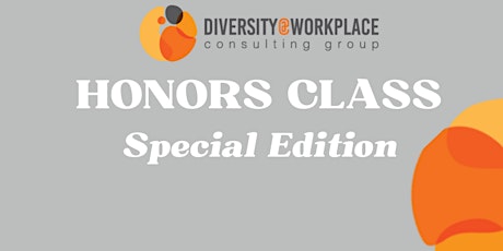 HONORS CLASS (Special Edition): Starting Your DEI Career primary image