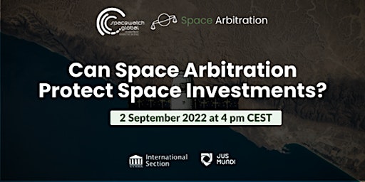 Can Space Arbitration Protect Space Investments?