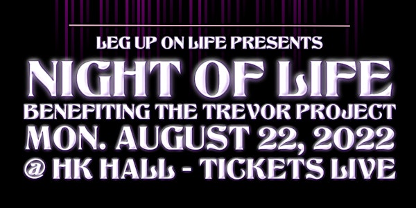 NIGHT OF LIFE Benefiting The Trevor Project (21+)