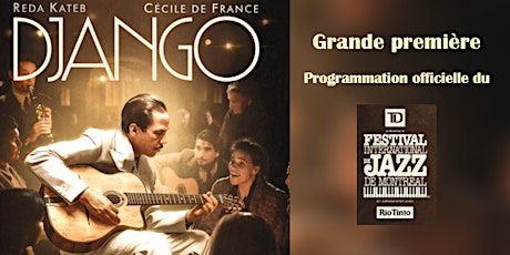 Grande première du film DJANGO, présentée par le Festival International de Jazz de Montréal primary image
