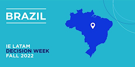 IE Decision Week Fall 2022 - Brazil