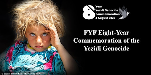 FYF Eight-Year Commemoration of the Yezidi Genocide