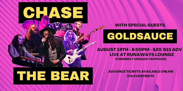 Chase The Bear with Goldsauce at Runaways Lounge (Mission Tap House)