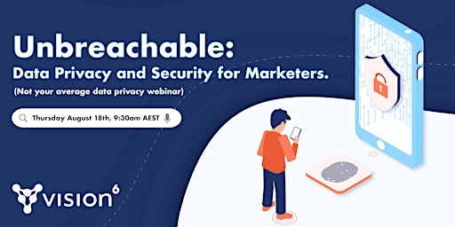 Unbreachable: Data Privacy & Security for Marketers