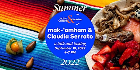 a talk and tasting with mak-'amham and Claudia Serrato