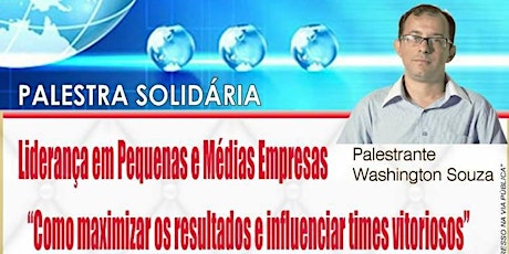 Imagem principal do evento Palestra Solidária com Washington Souza  Tema: Liderança em pequenas e médias empresas.