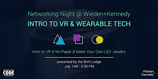 Networking Night @ Wieden+Kennedy - Intro to VR & Wearable Tech