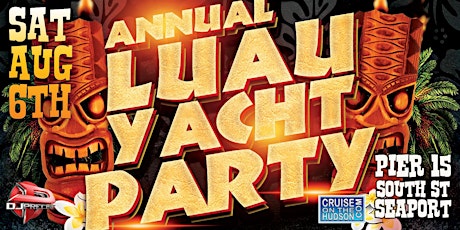 It's a Luau Yacht Party Dance Cruise NYC Boat Party at Pier 15 NYC 2022 primary image