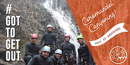 Got To Get Out  Canyoning Coromandel #MustDoAdventure