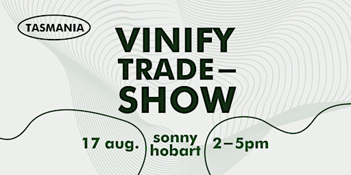 Vinify Tradeshow at Sonny Hobart / Tasmania