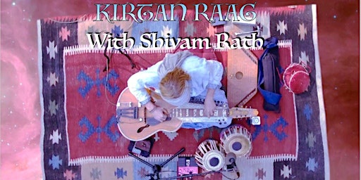The Kirtan Raag with Shivam Rath