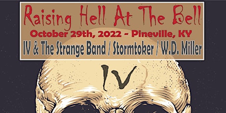 Raising Hell At The Bell: IV & The Strange Band / Stormtoker / W.D. Miller