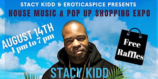 Stacy Kidd & EroticaSpice presents House Music Pop Up Shopping Expo Part 2