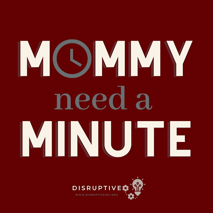 "Mommy need a Minute" | Networking & Fundraising Series for Single Parents image