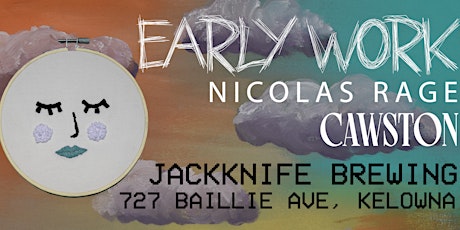 Early Work EP release party w/ guests Nicolas Rage & Cawston