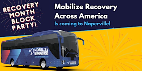 Mobilize Recovery Naperville - Recovery Month Block Party!