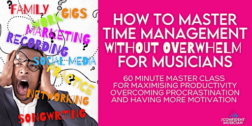 How To Master Time Management Without Overwhelm For Musicians