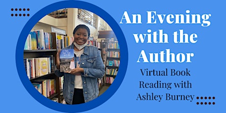 An Evening with the Author: Virtual Book Reading w/ Ashley Burney
