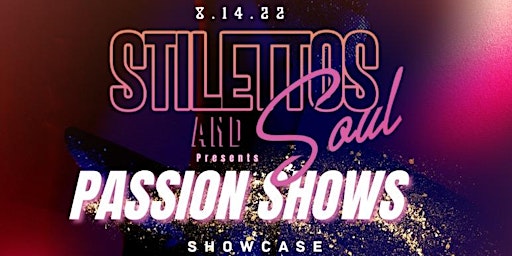 Stilettos & Soul THE PASSION SHOWS Showcase