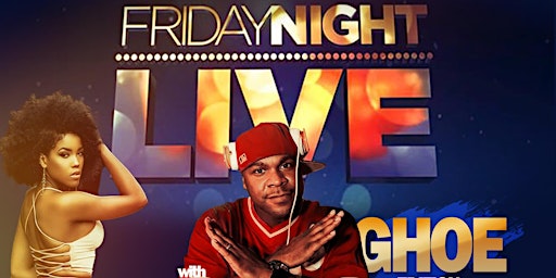 GHOE - FRIDAY NITE LIVE f/DJ CLEVE