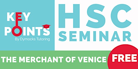 Key Points HSC English The Merchant of Venice Seminar (FREE)