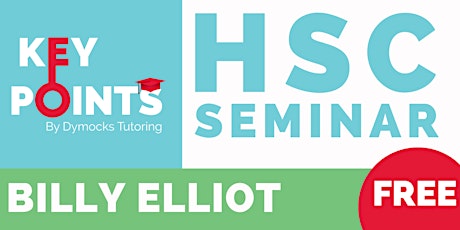 Key Points HSC English Billy Elliot Seminar (FREE)