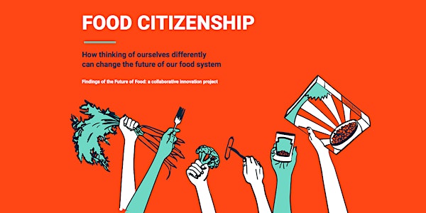 Food Citizenship - Report Launch